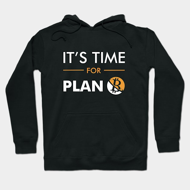 IT'S TIME FOR PLAN B - CRYPTO COIN Hoodie by Pannolinno